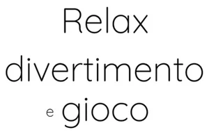 Relax, divertimento e gioco